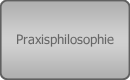 Praxisphilosophie