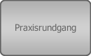 Praxisrundgang