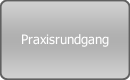 Praxisrundgang